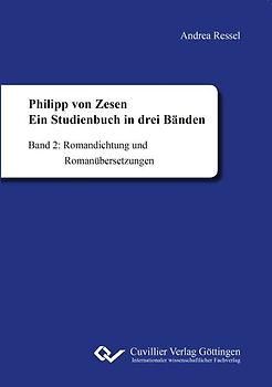 Philipp von Zesen. Ein Studienbuch in drei Bänden
