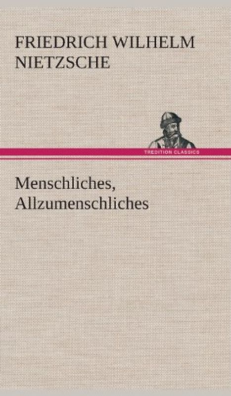 Menschliches, Allzumenschliches