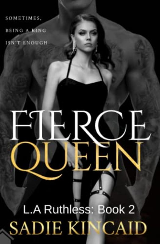 Fierce Queen: A Dark Mafia / Forced Marriage Romance: The hotly anticipated second book in the bestelling L.A Ruthless series.