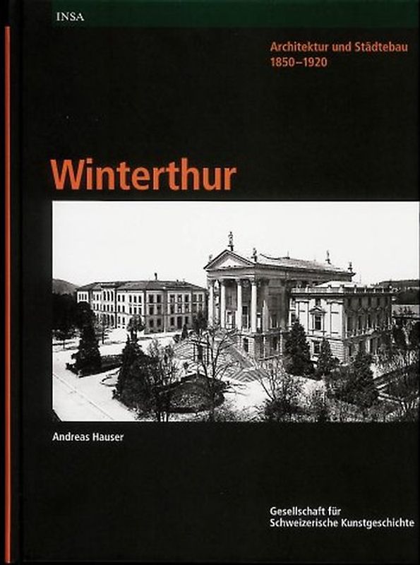 Inventar der neueren Schweizer Architektur 1850-1920 INSA / INSA Winterthur
