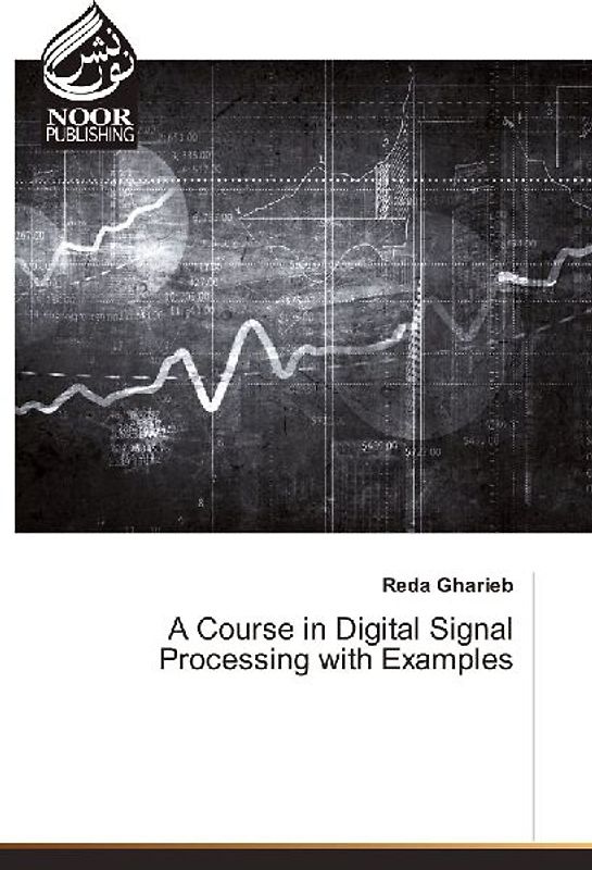 A Course in Digital Signal Processing with Examples