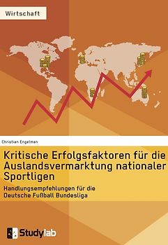 Kritische Erfolgsfaktoren für die Auslandsvermarktung nationaler Sportligen
