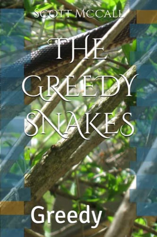 THE GREEDY SNAKES: Greedy