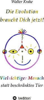 Die Evolution braucht Dich jetzt