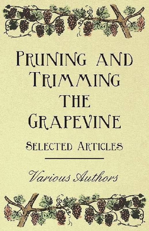 Pruning and Trimming the Grapevine - Selected Articles