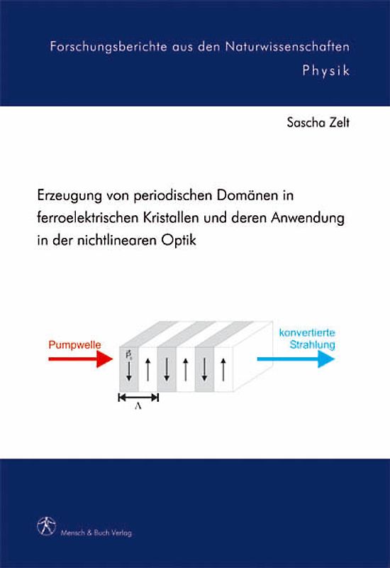 Erzeugung von periodischen Domänen in ferroelektrischen Kristallen und deren Anwendung in der nichtlinearen Optik
