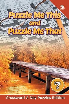 Puzzle Me This and Puzzle Me That Vol 6