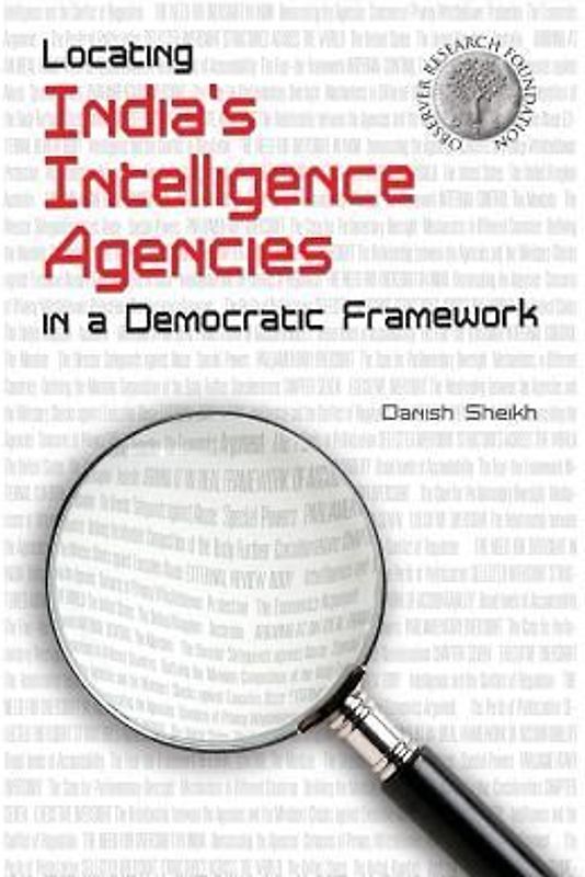 Locating India's Intelligence Agencies in a Democratic Framework