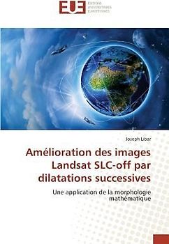 Amélioration des images Landsat SLC-off par dilatations successives
