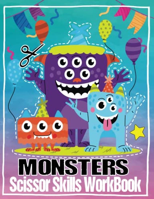 Monsters Scissor Skills WorkBook: For Kids, Toddlers and Preschool | Easy Coloring Pages with monster. Great Gift for Girls & Boys.