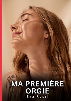 Ma première orgie