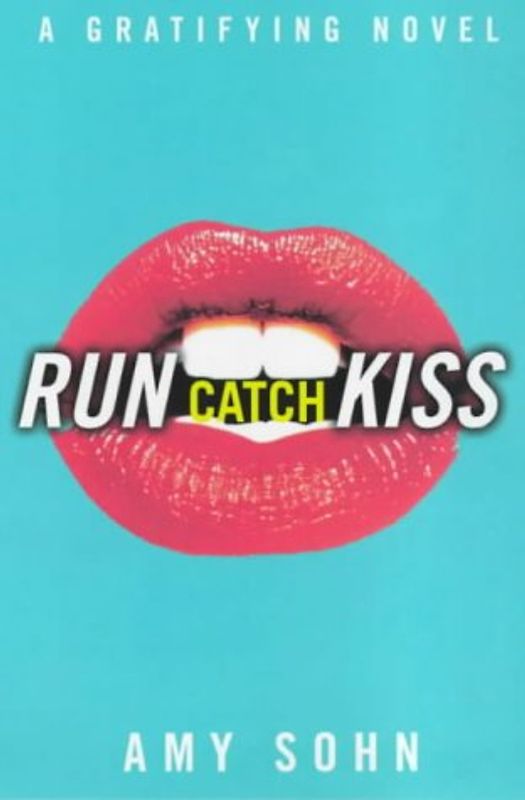 Run Catch Kiss: A Gratifying Novel