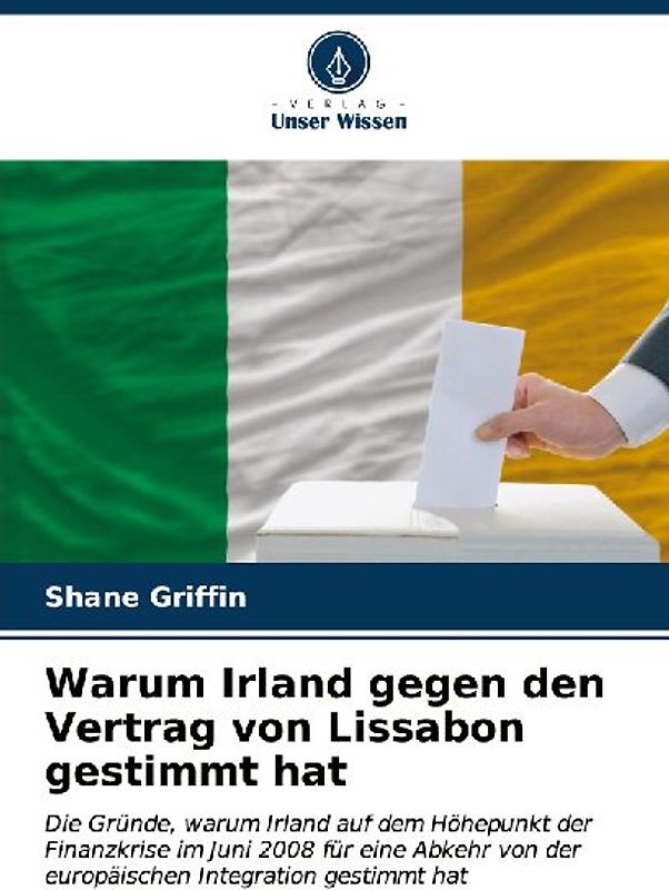 Warum Irland gegen den Vertrag von Lissabon gestimmt hat