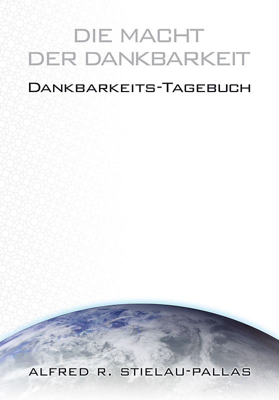 Die Macht der Dankbarkeit - Dankbarkeits-Tagebuch