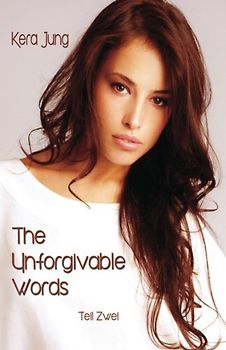 The unforgivable Words Teil 2