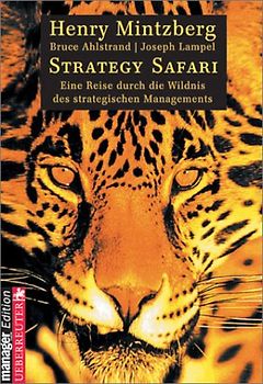 Strategy Safari. Eine Reise durch die Wildnis des strategischen Managements