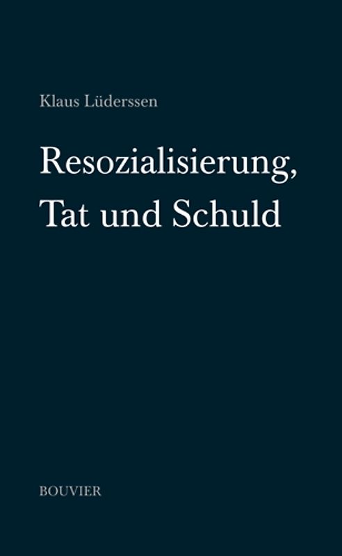 Resozialisierung, Tat und Schuld