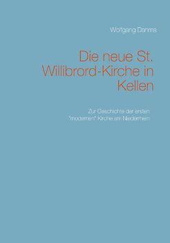 Die neue St. Willibrord-Kirche in Kellen