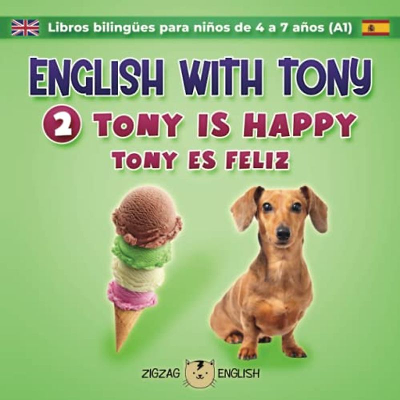 ENGLISH WITH TONY - 2 - TONY IS HAPPY: Libros bilingües inglés / español para niños de 4 a 7 años (nivel principiante, A1) (English with Tony - Libros ... 4 a 7 años (nivel principiante, A1), Band 2)