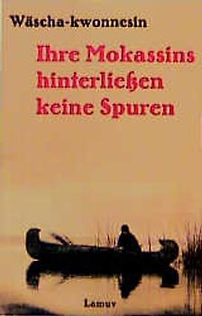 Ihre Mokassins hinterliessen keine Spuren
