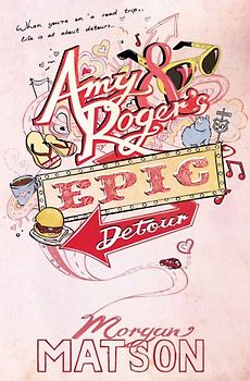 Amy & Roger's Epic Detour - Morgan Matson [Paperback]
