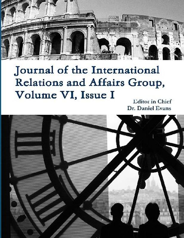 Journal of the International Relations and Affairs Group, Volume VI, Issue I