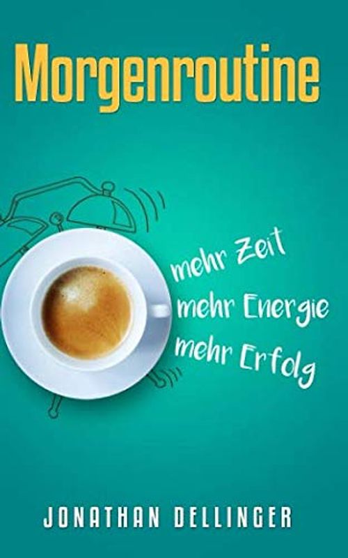 Morgenroutine: mehr Zeit, mehr Energie, mehr Erfolg