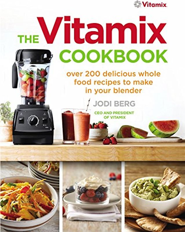 The Vitamix Cookbook