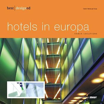 best designed hotels in Europa I - urban locations