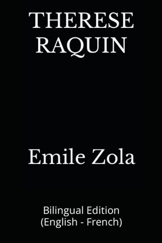THERESE RAQUIN: Bilingual Edition (English - French)