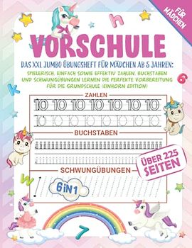 Vorschule - Das Jumbo 4 in 1 Übungsheft für Mädchen ab 5 Jahren: Zahlen, Buchstaben, Schwungübungen und leichte Mathematik | einfach, schnell und effektiv lernen (Inkl. Bilder zum Ausmalen)