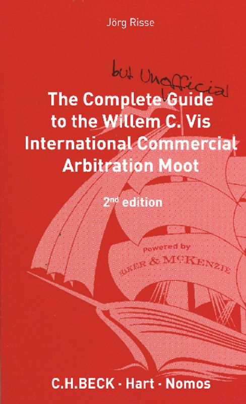 The Complete (but Unofficial) Guide to the Willem C. Vis International Commercial Arbitration Moot