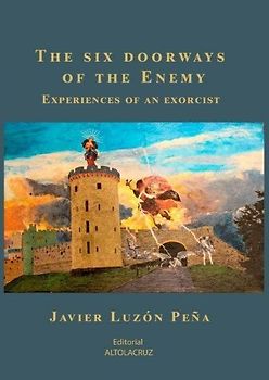 The six doorways of the enemy : experiences of an exorcist