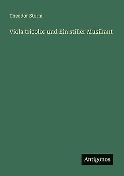 Viola tricolor und Ein stiller Musikant