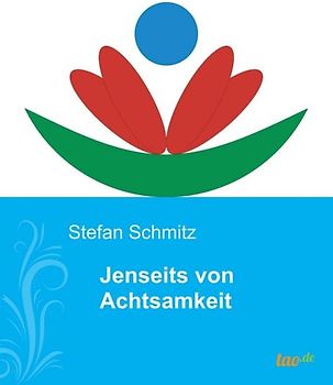 Jenseits von Achtsamkeit
