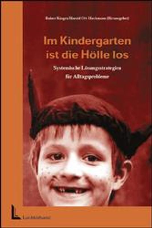 Im Kindergarten ist die Hölle los. Systematische Lösungsstrategien für Alltagsprobleme