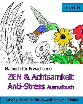 Malbuch für Erwachsene: ZEN & Achtsamkeit Anti-Stress Ausmalbuch - Ausgeglichenheit für Erwachsene und Kinder (Ausgeglichenheit fuer Erwachsene und Kinder)