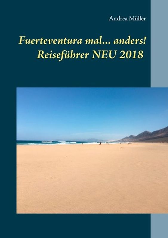 Fuerteventura mal ... anders! Reiseführer NEU 2018
