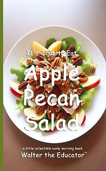 It's Time to Eat Apple Pecan Salad