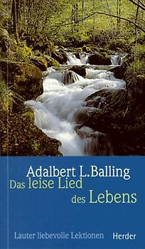 Das leise Lied des Lebens. Lauter liebevolle Lektionen