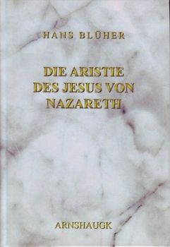 Die Aristie des Jesus von Nazareth