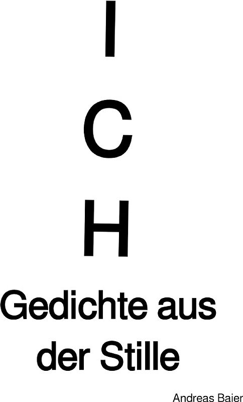 ICH - Gedichte aus der Stille