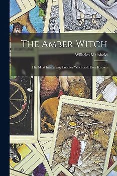 The Amber Witch: The Most Interesting Trial for Witchcraft Ever Known
