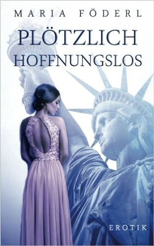 Plötzlich hoffnungslos - Maria Föderl