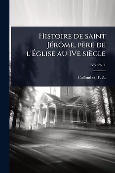 Histoire de saint JÃ(c)rÃ´me, père de l'Ãglise au IVe siècle