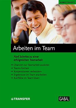 Arbeiten im Team. Fünf Schritte zu einer erfolgreichen Teamarbeit