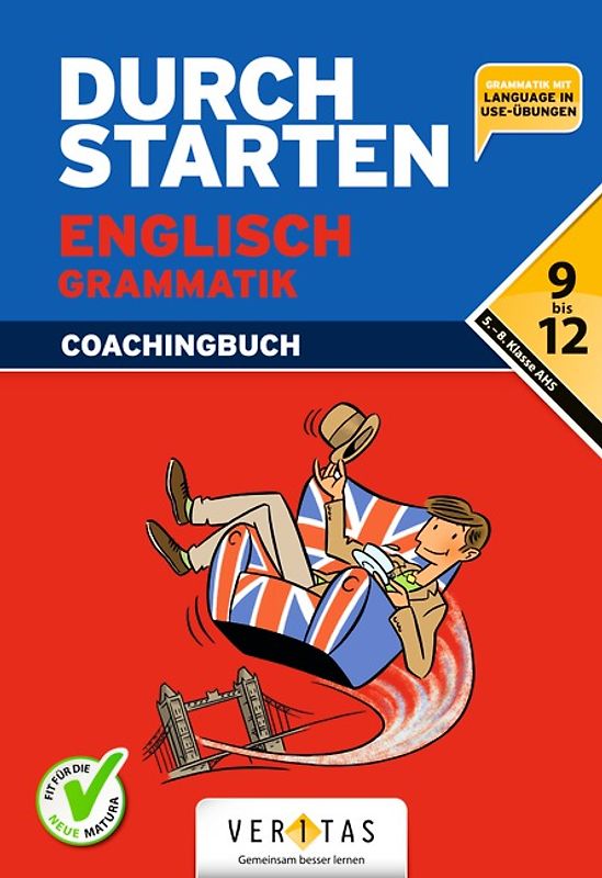 Durchstarten - Englisch - Neubearbeitung 2012 / 9.-12. Schuljahr: 5.-8. Klasse - AHS - Grammatik mit Lösungen und Download
