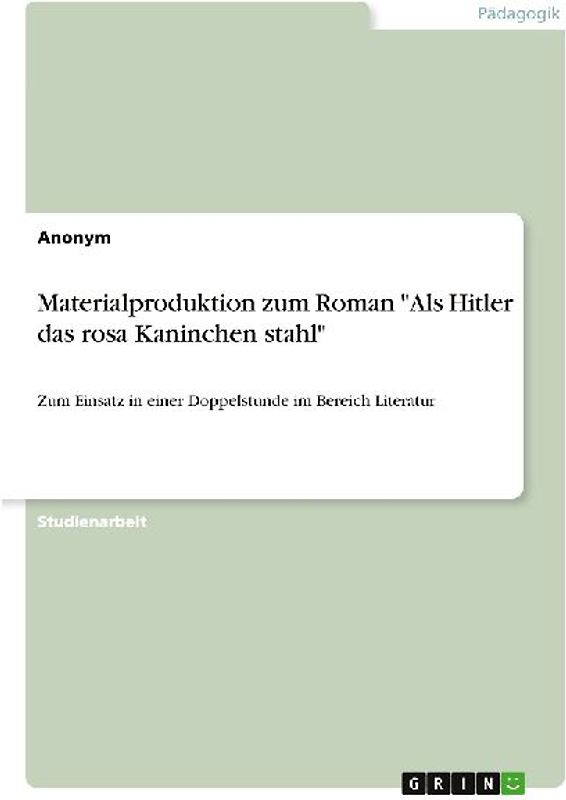 Materialproduktion zum Roman "Als Hitler das rosa Kaninchen stahl"