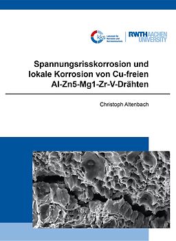Spannungsrisskorrosion und lokale Korrosion von Cu-freien Al-Zn5-Mg1-Zr-V-Drähten