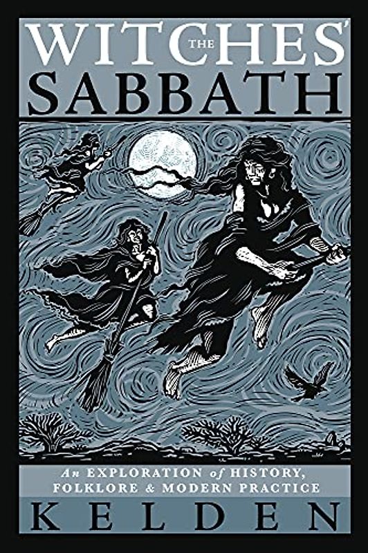 The Witches Sabbath: An Exploration of History, Folklore & Modern Practice